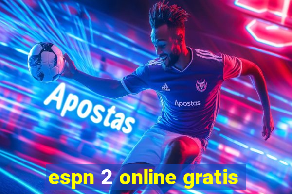 espn 2 online gratis